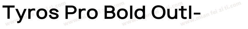Tyros Pro Bold Outl字体转换